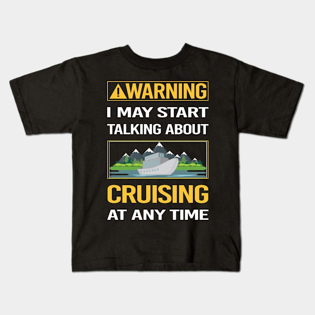 Funny Yellow Warning Cruising Cruise Kids T-Shirt by relativeshrimp